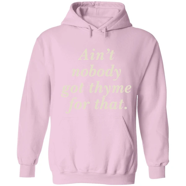 Aint Nobody Got Thyme For That Hoodie - Image 4