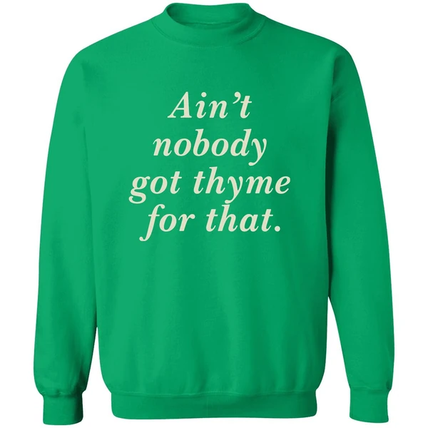 Aint Nobody Got Thyme For That Sweatshirt - Image 2
