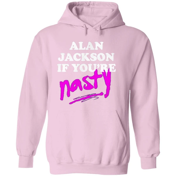 Alan Jackson If Youre Nasty Hoodie - Image 5