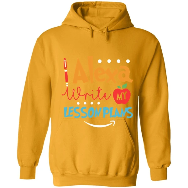 Alexa Write My Lesson Plans Teacher Hoodie - Image 9