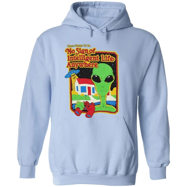 Alien There Seems To Be No Sign Of Intelligent Life Anywhere Hoodie - Image 4