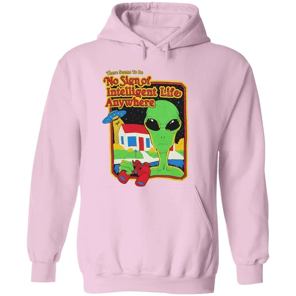 Alien There Seems To Be No Sign Of Intelligent Life Anywhere Hoodie - Image 5