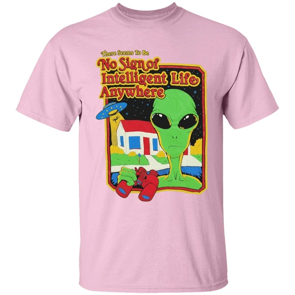 Alien There Seems To Be No Sign Of Intelligent Life Anywhere Shirt - Image 3