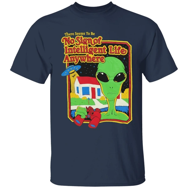 alien there seems to be no sign of intelligent life anywhere shirt navy