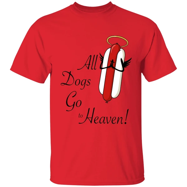 all dogs go to heaven sausage hotdog shirt red