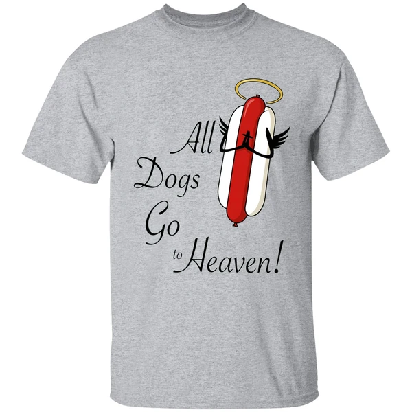 All Dogs Go To Heaven Sausage Hotdog Shirt - Image 6