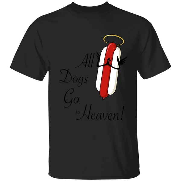 All Dogs Go To Heaven Sausage Hotdog Shirt - Image 7