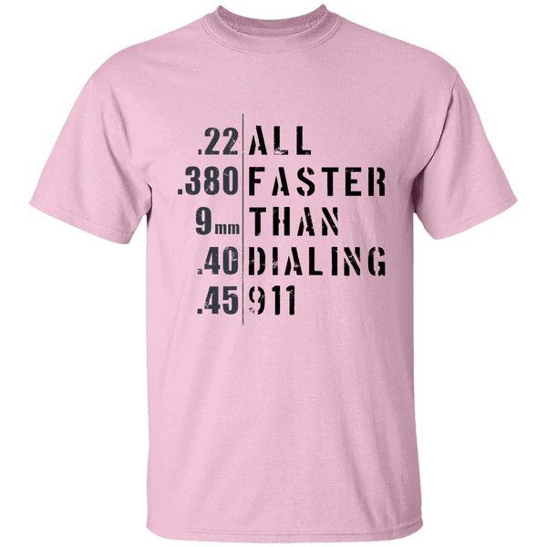All Faster Than Dialing 911 Shirt All Faster Than Dialing 911 Shirt