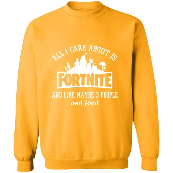 All I Care About Fortnite Like May 3 People Sweatshirt
