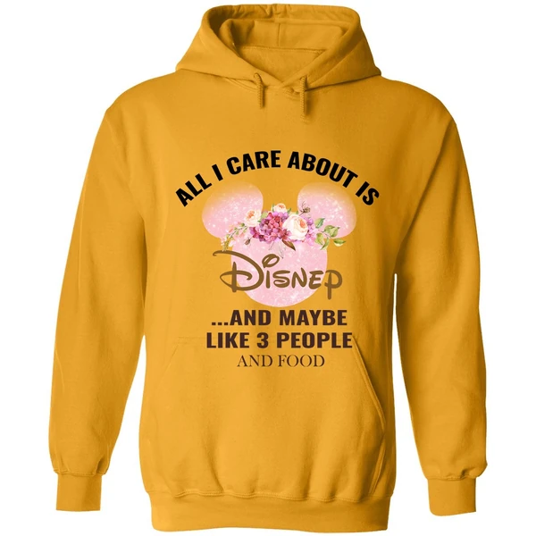All I Care About Is Disney And Maybe Like 3 People And Food Hoodie - Image 9