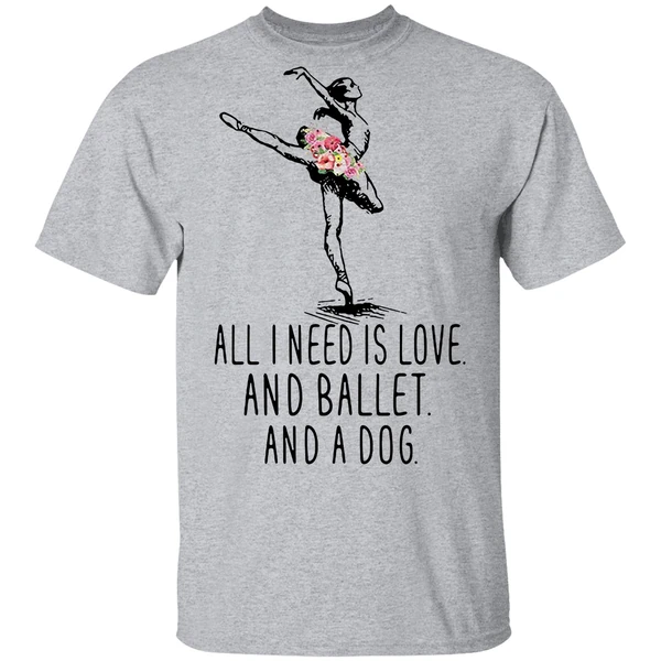 All I Need Is Love And Ballet And A Dog Shirt - Image 8
