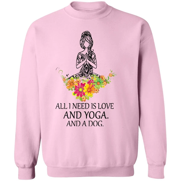All I Need Is Love And Yoga And A Dog Sweatshirt - Image 4