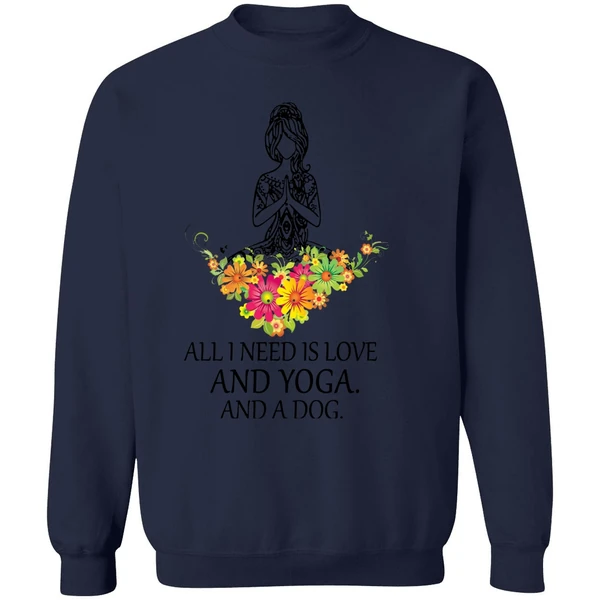 All I Need Is Love And Yoga And A Dog Sweatshirt - Image 5