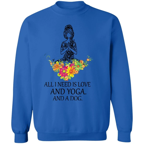 All I Need Is Love And Yoga And A Dog Sweatshirt - Image 8