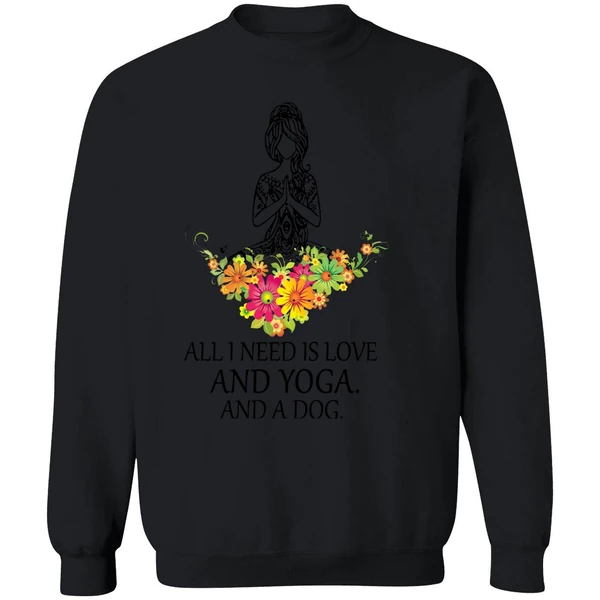 All I Need Is Love And Yoga And A Dog Sweatshirt - Image 9
