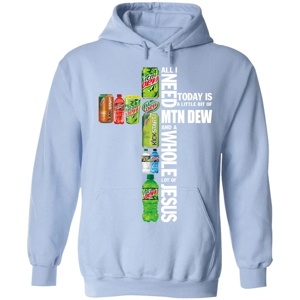 All I Need Today A Little Bit Of Mtn Dew And A Whole Lot Of Jesus Hoodie - Image 3