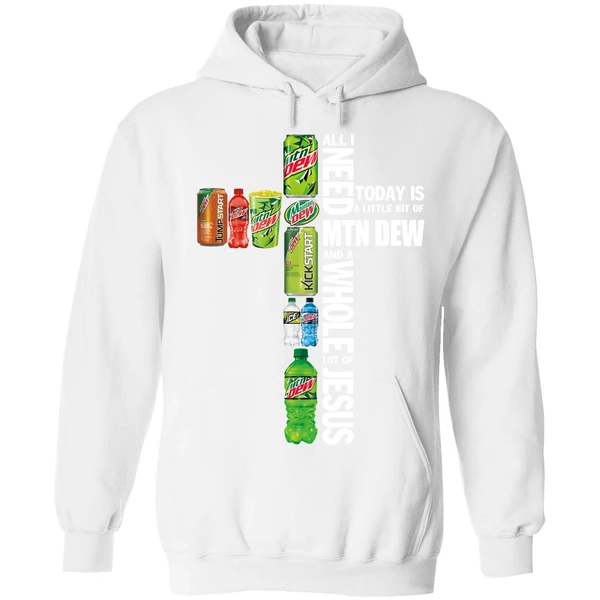 All I Need Today A Little Bit Of Mtn Dew And A Whole Lot Of Jesus Hoodie - Image 6