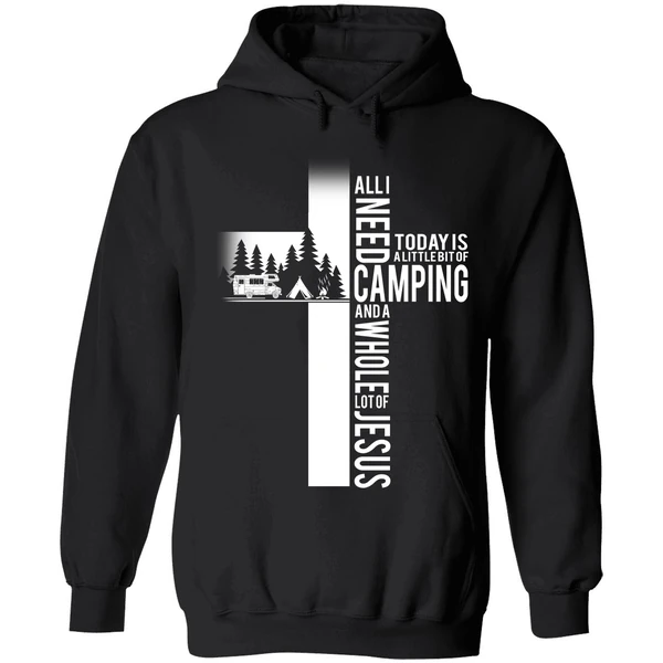 All I Need Today Is A Little Bit Of Camping And A Whole Lot Of Jesus Hoodie - Image 8
