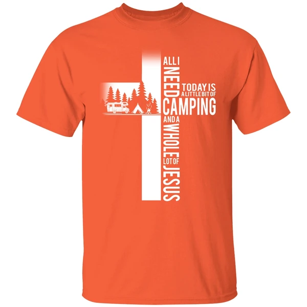 All I Need Today Is A Little Bit Of Camping And A Whole Lot Of Jesus Shirt - Image 5