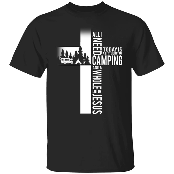 All I Need Today Is A Little Bit Of Camping And A Whole Lot Of Jesus Shirt - Image 9