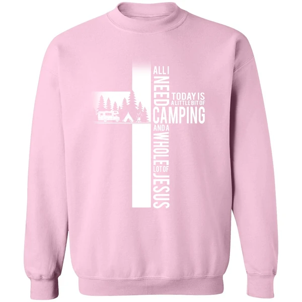 All I Need Today Is A Little Bit Of Camping And A Whole Lot Of Jesus Sweatshirt - Image 4
