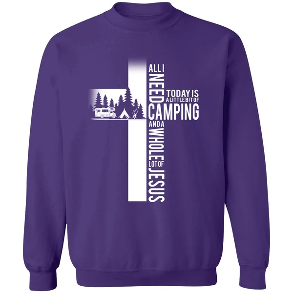 All I Need Today Is A Little Bit Of Camping And A Whole Lot Of Jesus Sweatshirt - Image 6