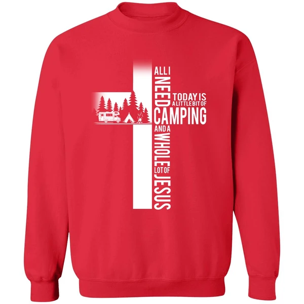 All I Need Today Is A Little Bit Of Camping And A Whole Lot Of Jesus Sweatshirt - Image 7