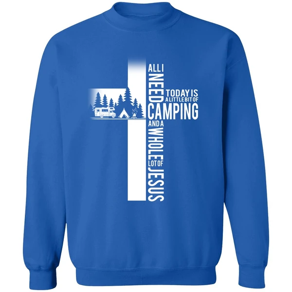 All I Need Today Is A Little Bit Of Camping And A Whole Lot Of Jesus Sweatshirt - Image 8