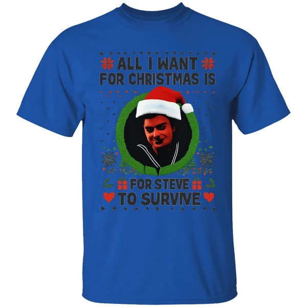 all-i-want-for-christmas-is-steve-harrington-to-survive-shirt-royalblue