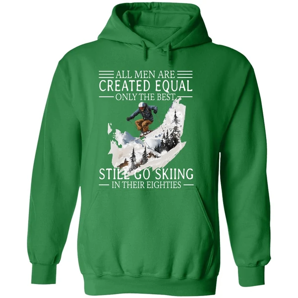 All Men Are Created Equal Only The Best Still Go Skiing In Their Eighties Hoodie - Image 2