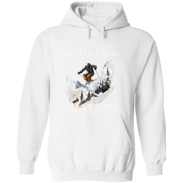 All Men Are Created Equal Only The Best Still Go Skiing In Their Eighties Hoodie - Image 8