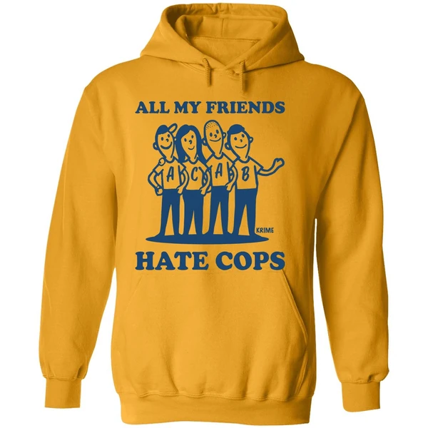 All My Friends Hate Cops Acab Krime Hoodie