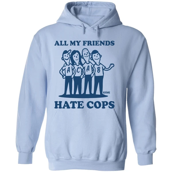 All My Friends Hate Cops Acab Krime Hoodie - Image 4