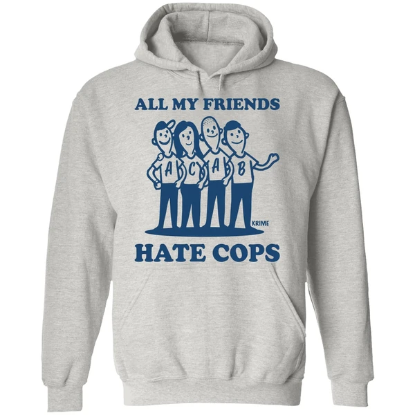 All My Friends Hate Cops Acab Krime Hoodie - Image 9