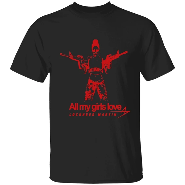 All My Girls Love Lockheed Martin Shirt