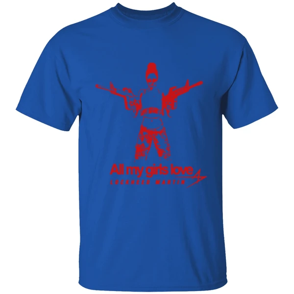 All My Girls Love Lockheed Martin Shirt - Image 8