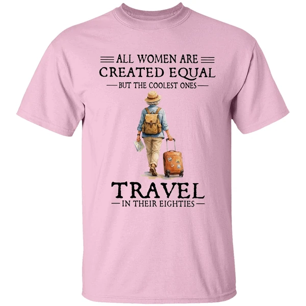 All Women Are Created Equal But The Coolest Ones Travel In Their Eighties Shirt - Image 2