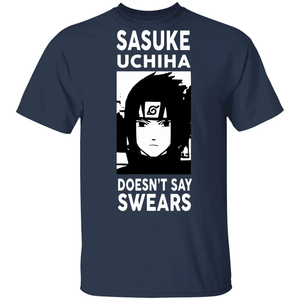 Alpharad Sasuke Uchiha Doesn't Say Swears Shirt - Image 4