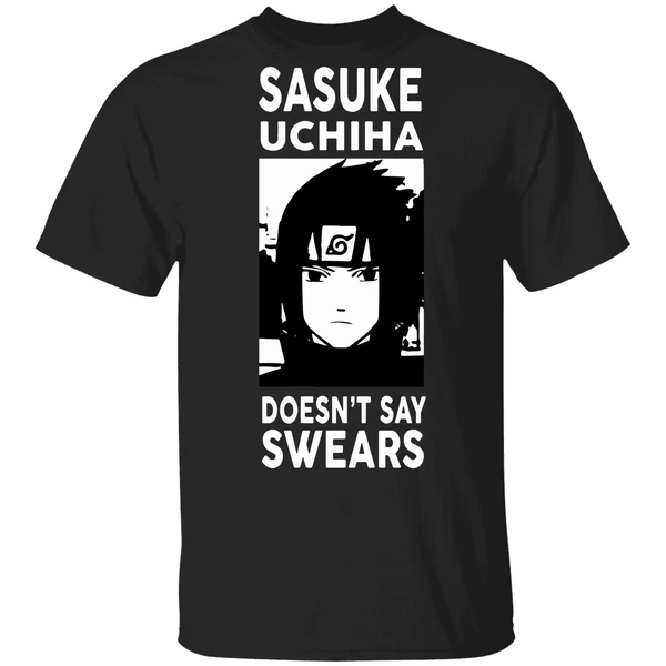 Alpharad Sasuke Uchiha Doesn't Say Swears Shirt - Image 9
