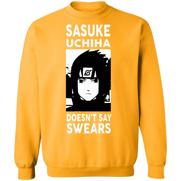 Alpharad Sasuke Uchiha Doesn't Say Swears Sweatshirt