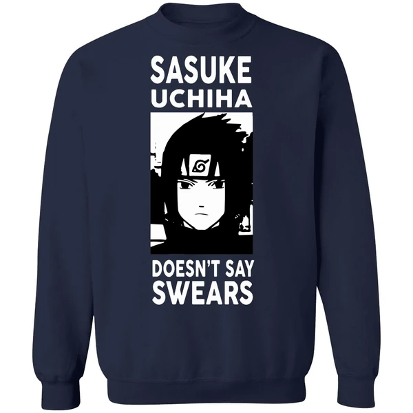 Alpharad Sasuke Uchiha Doesn't Say Swears Sweatshirt - Image 5