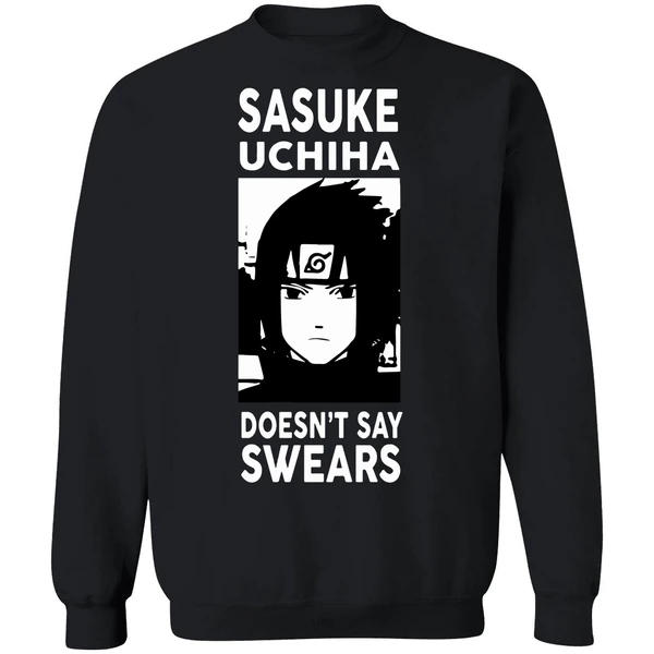 Alpharad Sasuke Uchiha Doesn't Say Swears Sweatshirt - Image 9