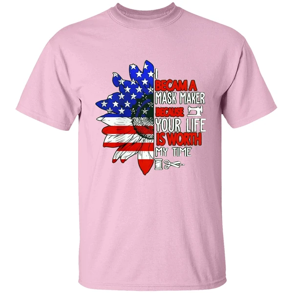 American Flag Sunflower I Became A Mask Maker Because Your Life Is Worth My Time Shirt American Flag Sunflower I Became A Mask Maker Because Your Life Is Worth My Time Shirt