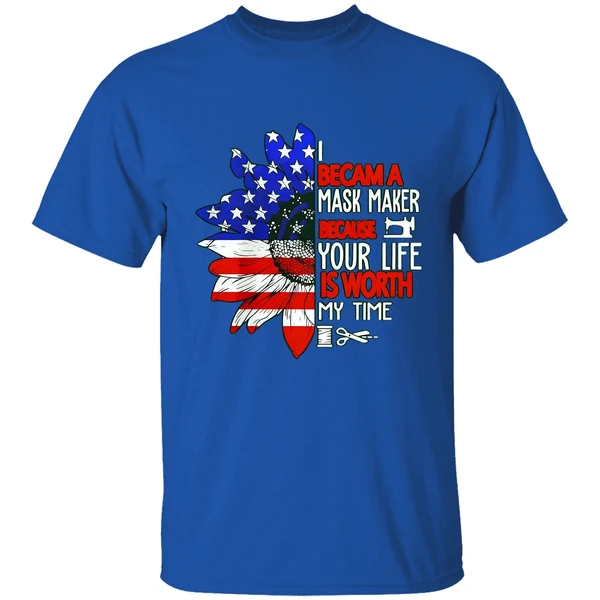 American Flag Sunflower I Became A Mask Maker Because Your Life Is Worth My Time Shirt - Image 7