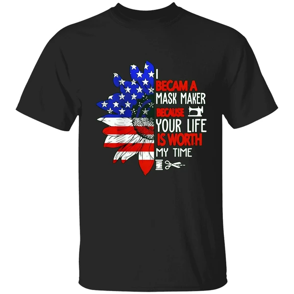 American Flag Sunflower I Became A Mask Maker Because Your Life Is Worth My Time Shirt - Image 9