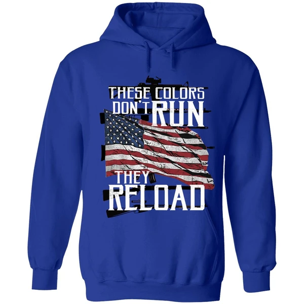 American Flag These Colors Don't Run They Reload Hoodie
