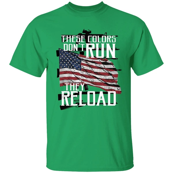 American Flag These Colors Don't Run They Reload Shirt