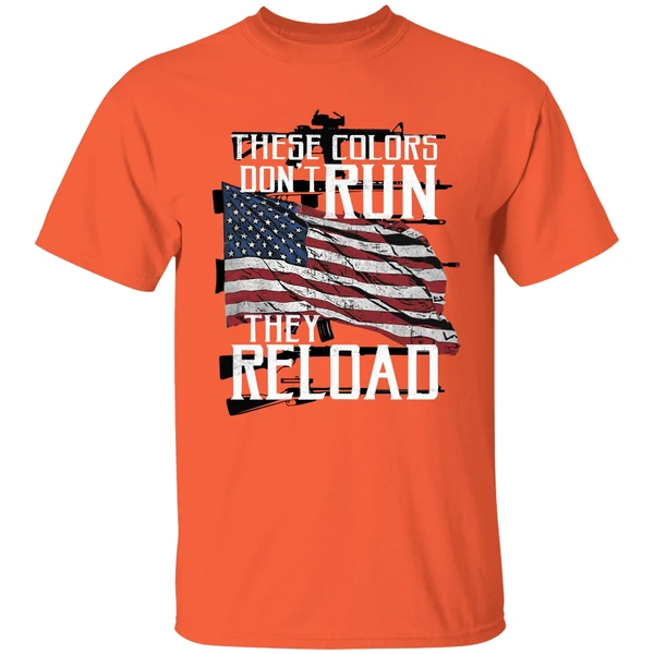 American Flag These Colors Don't Run They Reload Shirt - Image 5