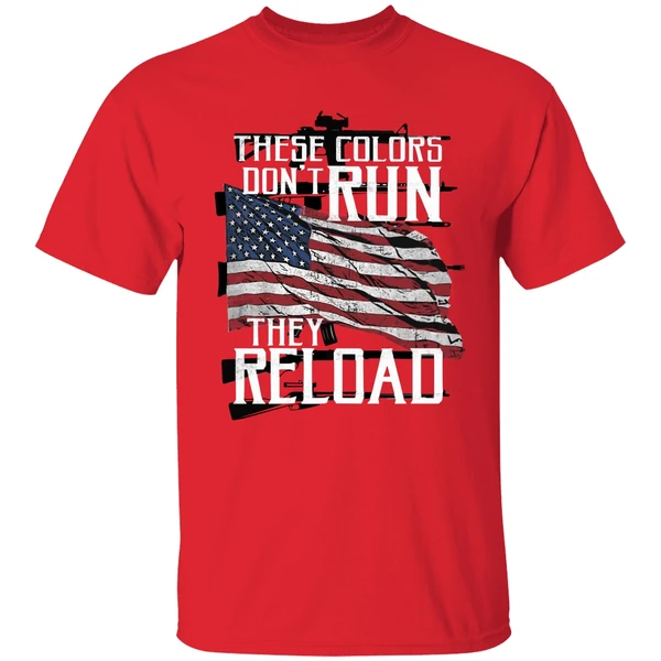 American Flag These Colors Don't Run They Reload Shirt - Image 6