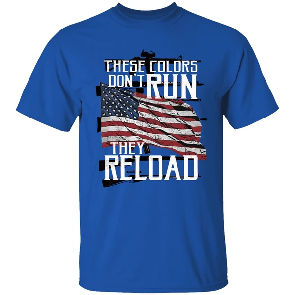 American Flag These Colors Don't Run They Reload Shirt - Image 7